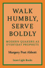 Walk Humbly, Serve Boldly: Modern Quakers as Everyday Prophets