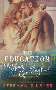 Title: The Education of Uma Gallagher, Author: Stephanie Keyes