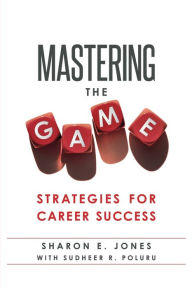 Title: Mastering the Game: Strategies for Career Success, Author: Sharon E Jones