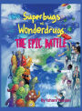 Superbugs vs. Wonderdrugs - The Epic Battle