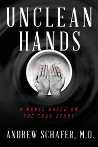 Title: Unclean Hands, Author: Andrew Schafer