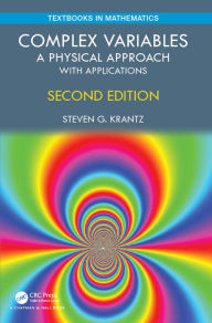 Title: Complex Variables: A Physical Approach with Applications, Author: Steven G. Krantz