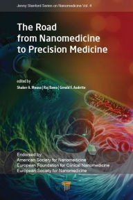 Title: The Road from Nanomedicine to Precision Medicine, Author: Shaker A. Mousa