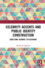 Celebrity Accents and Public Identity Construction: Analyzing Geordie Stylizations