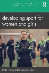 Title: Developing Sport for Women and Girls, Author: Emma Sherry