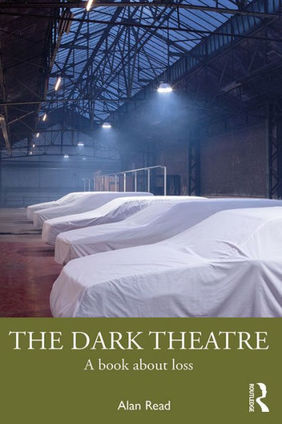 The Dark Theatre: A Book About Loss