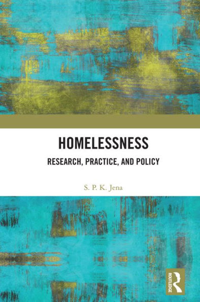 Homelessness: Research, Practice, and Policy