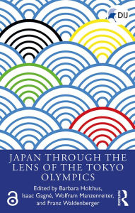 Title: Japan Through the Lens of the Tokyo Olympics Open Access, Author: Barbara Holthus