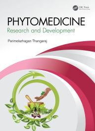 Title: Phytomedicine: Research and Development, Author: Parimelazhagan Thangaraj