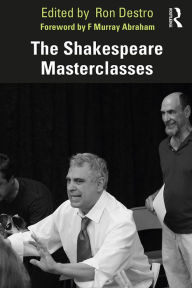 Title: The Shakespeare Masterclasses, Author: Ron Destro