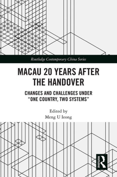 Macau 20 Years after the Handover: Changes and Challenges under 