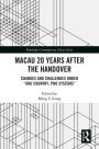 Macau 20 Years after the Handover: Changes and Challenges under 