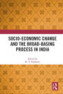 Socio-Economic Change and the Broad-Basing Process in India
