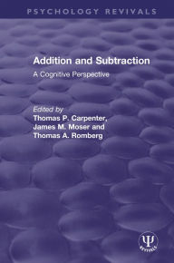 Title: Addition and Subtraction: A Cognitive Perspective, Author: Thomas P. Carpenter