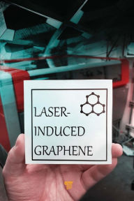 Title: Laser-Induced Graphene, Author: Ruquan Ye