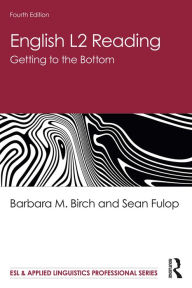 Title: English L2 Reading: Getting to the Bottom, Author: Barbara M. Birch