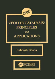Title: Zeolite Catalysts: Principles and Applications, Author: Subhash Bhatia