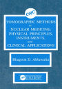 Tomographic Methods in Nuclear Medicine: Physical Principles, Instruments, and Clinical Applications