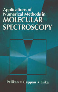 Title: Applications of Numerical Methods in Molecular Spectroscopy, Author: Peter Pelikan