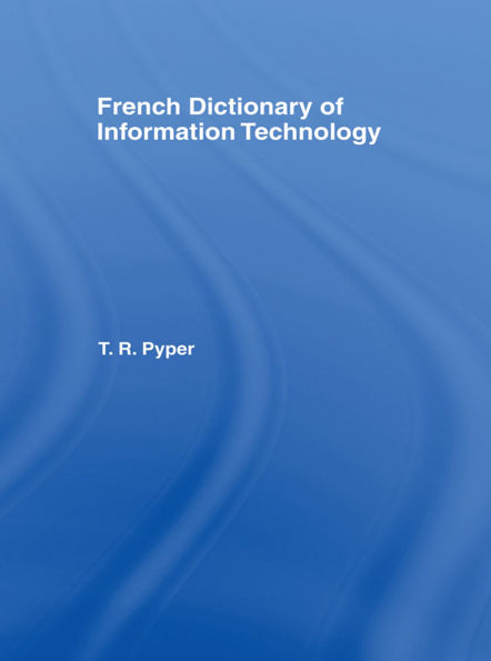 French Dictionary of Information Technology: French-English, English-French