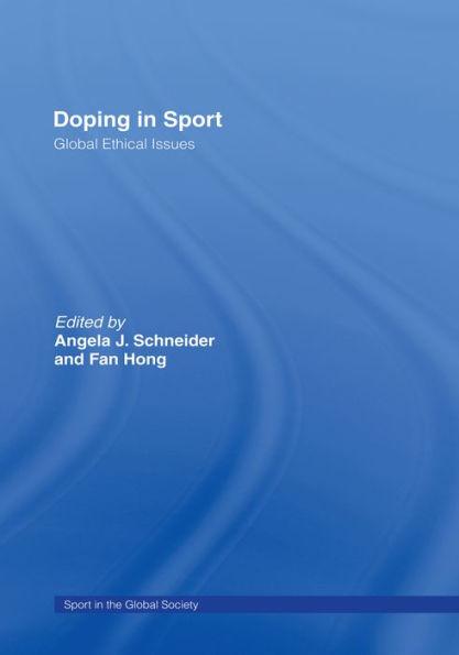 Doping in Sport: Global Ethical Issues