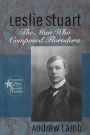 Leslie Stuart: Composer of Florodora