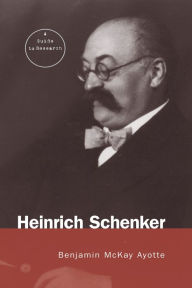 Title: Heinrich Schenker: A Research and Information Guide, Author: Benjamin Ayotte