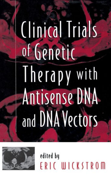 Clinical Trials of Genetic Therapy with Antisense DNA and DNA Vectors