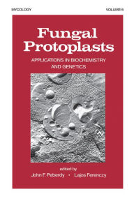 Title: Fungal Protoplasts: Applications in Biochemistry and Genetics, Author: J. Peberdy