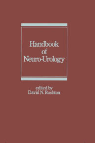Title: Handbook of Neuro-Urology, Author: David N. Rushton