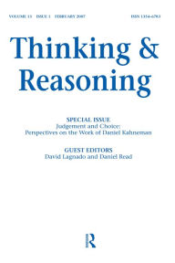 Title: Judgement and Choice: Perspectives on the Work of Daniel Kahneman: A Special Issue of Thinking and Reasoning, Author: Daniel Kahneman