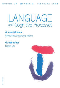 Title: Speech Accompanying-Gesture: A Special Issue of Language and Cognitive Processes, Author: Sotaro Kita