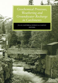 Title: Geochemical Processes, Weathering and Groundwater Recharge in Catchments, Author: O.M. Saether