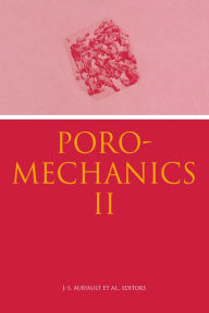 Title: Poromechanics II: Proceedings of the Second Biot Conference on Poromechanics, Grenoble, France, 26-28 August 2002, Author: J.L. Auriault