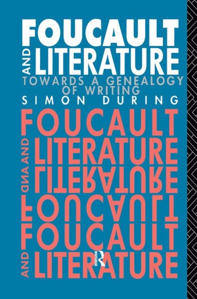 Foucault and Literature: Towards a Genealogy of Writing