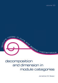 Title: Decomposition and Dimension in Module Categories, Author: Jonathan S. Golan