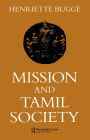 Mission and Tamil Society: Social and Religious Change in South India (1840-1900)