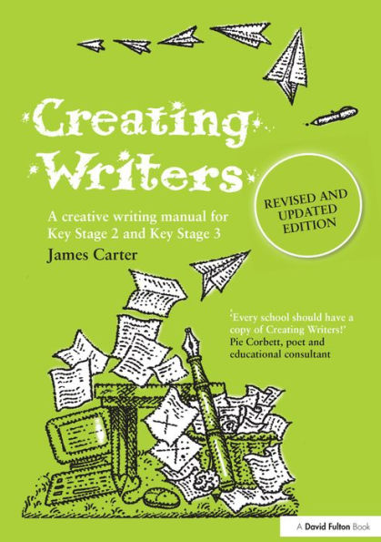 Creating Writers: A Creative Writing Manual for Schools