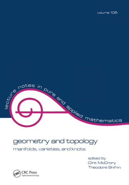 Geometry and Topology: Manifolds: Varieties, and Knots