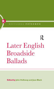 Title: Later English Broadside Ballads: Volume 2, Author: John Holloway