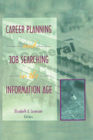 Title: Career Planning and Job Searching in the Information Age, Author: Elizabeth A. Lorenzen