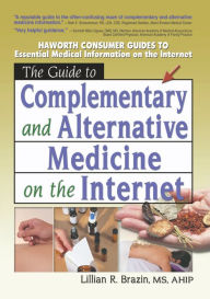 Title: The Guide to Complementary and Alternative Medicine on the Internet, Author: M Sandra Wood