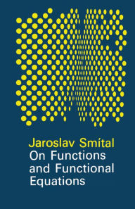 Title: On Functions and Functional Equations, Author: Smital