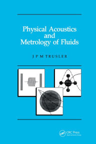 Title: Physical Acoustics and Metrology of Fluids, Author: Martin Trusler