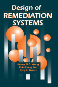 Title: Design of Remediation Systems, Author: Jimmy H. C. Wong