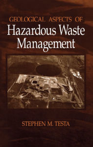 Title: Geological Aspects of Hazardous Waste Management, Author: Stephen M. Testa
