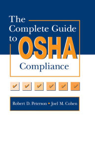 Title: The Complete Guide to OSHA Compliance, Author: Joel M. Cohen