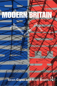 Title: Modern Britain: An Economic and Social History, Author: Sean Glynn