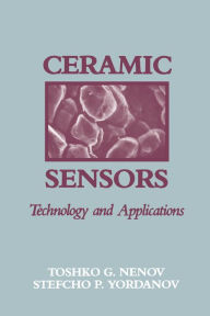 Title: Ceramic Sensors: Technology and Applications, Author: Toshko Nenov