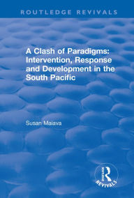Title: A Clash of Paradigms: Response and Development in the South Pacific, Author: Suan Maiava